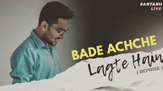 Bade Achche Lagte Hain - Santanu Dey SarKar | Raaga Tune Covers (Reprise)
