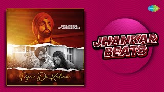 Pyar Di Kahani - Jhankar Beats | Ammy Virk | Hero & King Of Jhankar Studio | New Punjabi Song 2023