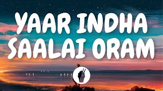 | Yaar Indha Saalai Oram ( Lyric Video ) | Thalaivaa | Butter Skotch |