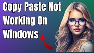How To Fix Copy Paste Not Working On Windows 10