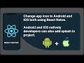 App icons in Android/IOS by using React Native and natively both.