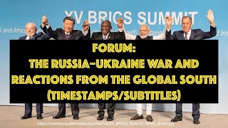 🇷🇺🇺🇦The Russia–Ukraine War and Reactions from the Global South: Forum (Timestamps/ Subtitles)