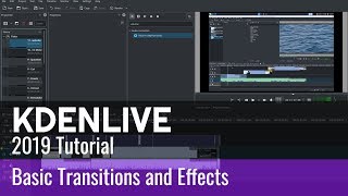 Kdenlive Tutorial 2019 - How to do basic Transitions and Effects