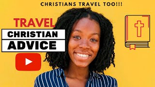 Everything You Need to Know About Solo Travelling as a Christian