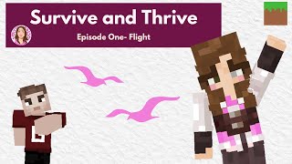 Survive and Thrive Ep.1 - Flight