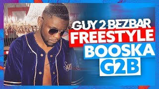 Guy2Bezbar | Freestyle Booska G2B