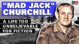 Mad Jack Churchill: A Life Too Unbelievable For Fiction