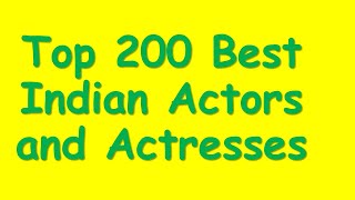 Top 200 Best Indian Actors and Actresses