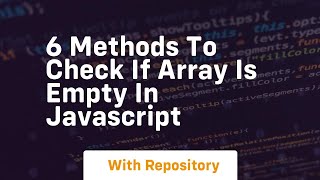 6 methods to check if array is empty in javascript