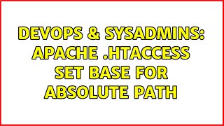 DevOps & SysAdmins: Apache .htaccess set base for absolute path