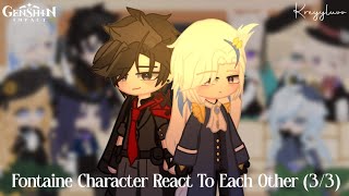 Fontaine Character React To Each Other (3/3) ✧ Genshin Impact ✧ Credits on description ✧ Kreyyluvv