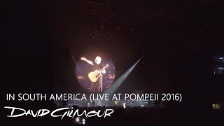 David Gilmour - In South America (Live at Pompeii 2016)