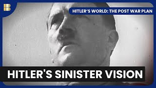 Hitler's Masterplan - Hitler's World: The Post War Plan - S01 EP01 - History Documentary