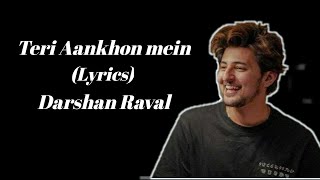 Teri Aankhon mein (Lyrics) - Darshan Raval | Neha Kakkar | Divya Khosla kumar | Music Lyrics