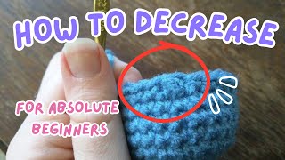 HOW TO DECREASE (Crochet Amigurumi for Absolute Beginners!)