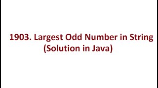 1903. Largest Odd Number in String Leetcode solution in Java | Explained with code