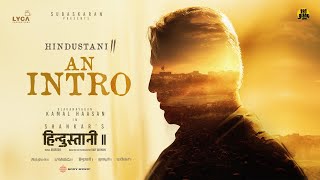 Hindustani 2 - An Intro | Kamal Haasan | Shankar | Anirudh | Subaskaran | Lyca | Red Giant