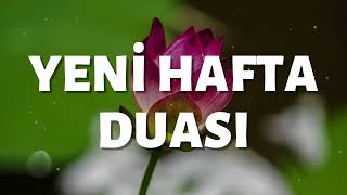 Yeni Hafta Duası - Hayırlı Haftalar