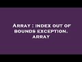 Array : index out of bounds exception. array