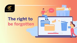 GDPR Explained: The Right to Be Forgotten | Privacy & Data Protection | CT Academy