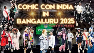 COMIC CON INDIA IN BANGALURU 2025 | VANDITH VLOGS | #vandithvlogs #comiccon