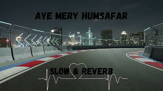 Mere Humsafar Slow And Reverb : Mere Humsafar Slowed And Reverb | New Lofi Songs 2021| REVERB MED