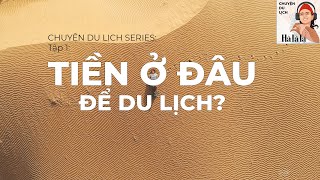 Tiền ở đâu để đi Du lịch?