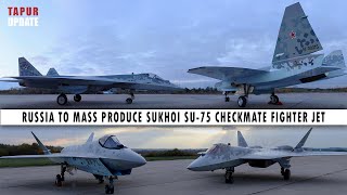 Finally! Russia Mass Produces Game-Changing Sukhoi Su-75 ‘Checkmate’ Fighter Jet