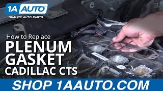 How to Replace Plenum Gasket 03-07 Cadillac CTS