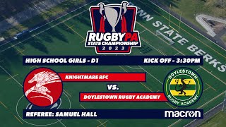 Rugby PA Spring State Championships - HS Girls D1 Final: Doylestown vs. Knightmare - 5-21-23