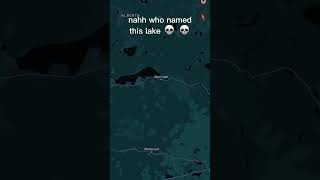 who named this lake 💀