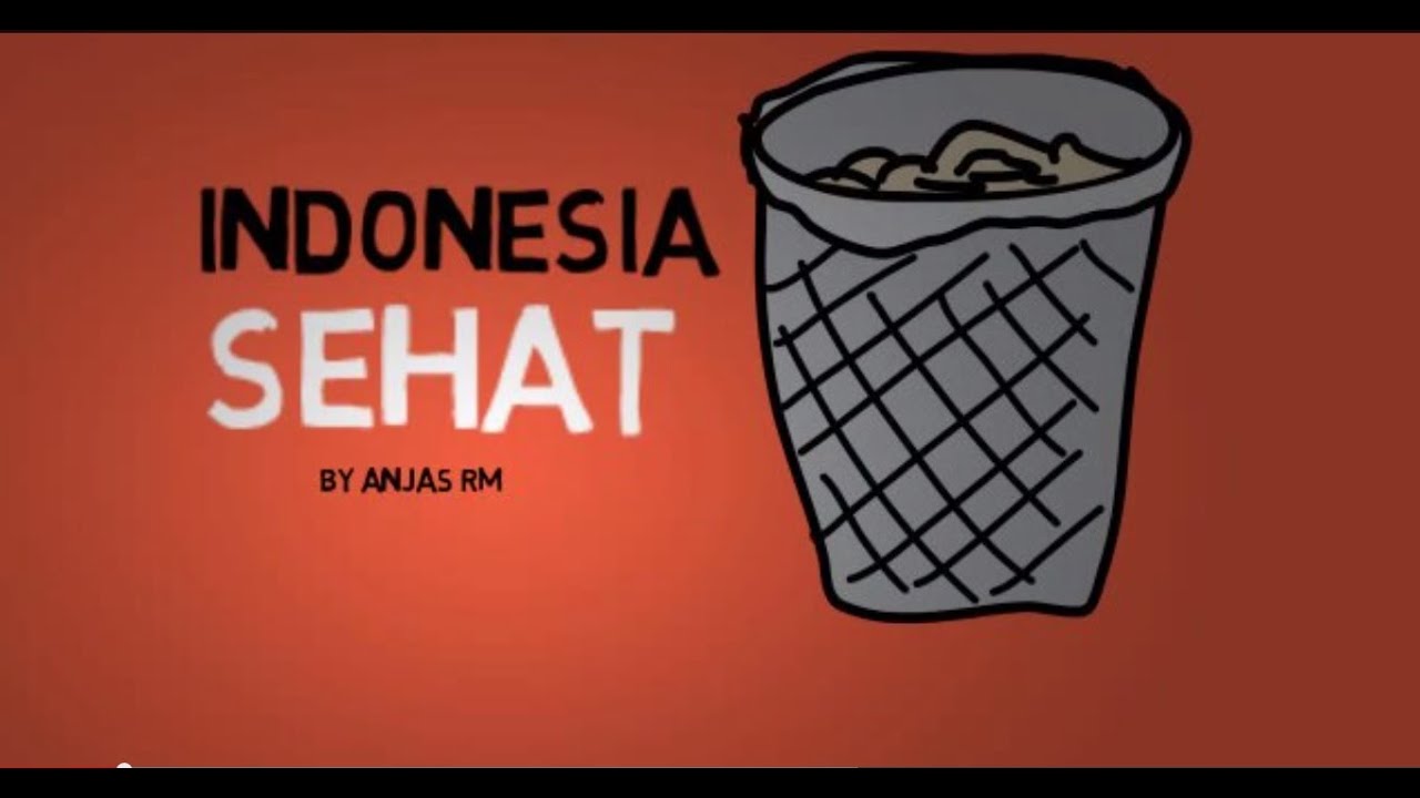 Indonesia Sehat Buang Sampah Pada Tempatnya - YouTube