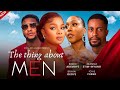 The Thing About Men  - Bimbo Ademoye, Ekamma Etim-Inyang | Latest Full Nigerian Movies 2024