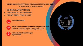 A Deep Learning Approach Towards Detection of Kidney Stone Using CT Scans Images || VIP || HYD