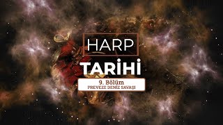 HARP TARİHİ - BARBAROS HAYREDDİN PAŞA | PREVEZE DENİZ SAVAŞI 1538