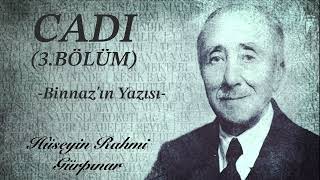 CADI 3.BÖLÜM(SIRLARIN BÜYÜĞÜ) HÜSEYİN RAHMİ GÜRPINAR  #audiobook #seslikitap