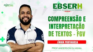 CONCURSO EBSERH: LÍNGUA PORTUGUESA - COMPREENSÃO E INTERPRETAÇÃO DE TEXTOS | FGV @CursosdoPortal