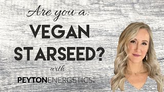 Are you a Vegan starseed?