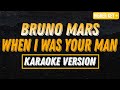 BRUNO MARS - WHEN I WAS YOUR MAN (KARAOKE VERSION) FEMALE KEY