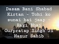 Dasam Bani Shabad Kirtan - Tohi ko sunai hai jaap - Ragi Bhai Gurpratap Singh Ji Hazur Sahib