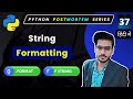 String formatting | F string python | Python format | Modulus String formatting #37