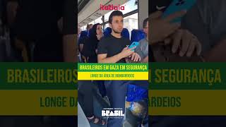 BRASILEIROS QUE ESTAVAM NA FAIXA DE GAZA FORAM TRANSFERIDOS PARA ÁREAS MAIS SEGURAS