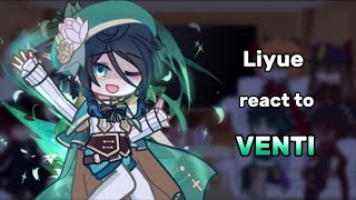 Liyue react to Mondstadt's Archon||•Venti•||Gacha Club||Genshin Impact||•