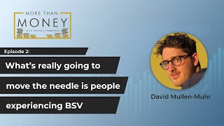 Educating investors about the BSV Blockchain | More Than Money | Ep 2