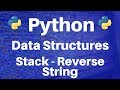 Data Structures in Python: Stack -- Reverse String