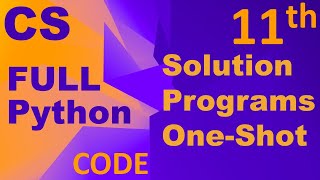 Computer Science Class 11 [Complete Python Solution Programs] (ALL Chapters One-Shot Session)