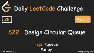 Daily LeetCode Challenge [28]: 622. Design Circular Queue. (#queue #array)