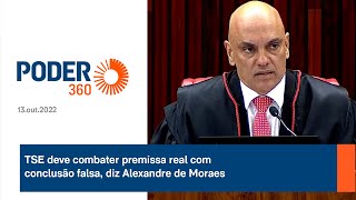 TSE deve combater premissa real com conclusão falsa, diz Alexandre de Moraes