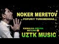 NOKER MERETOV - POPURIY (TURKMENCHA) 2022 MUSIC VERSION