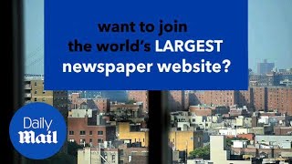 Want to join the world's LARGEST newspaper website? - Daily Mail
